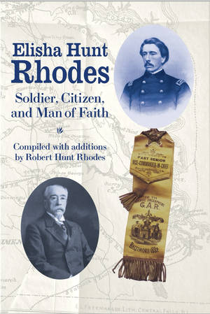 Elisha Hunt Rhodes: Soldier, Citizen, and Man of Faith